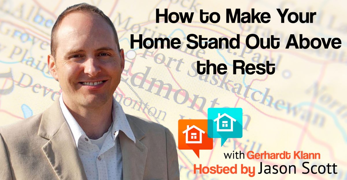 011: Appraiser Gerhardt Klann on How to Make Your Home Stand Out Above the Rest