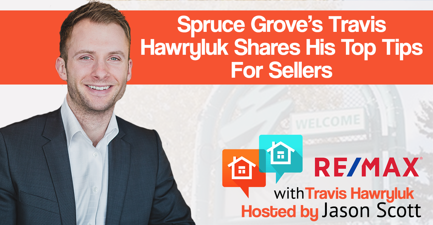 023: Spruce Grove’s Travis Hawryluk Shares His Top Tips For Sellers