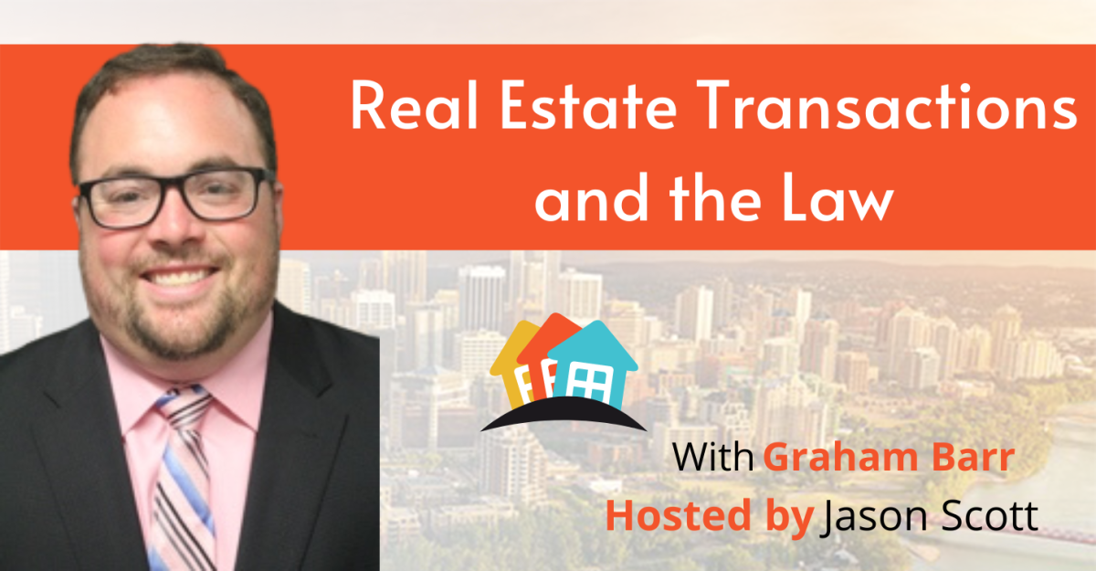 Real Estate Transactions and the Law with Graham Barr