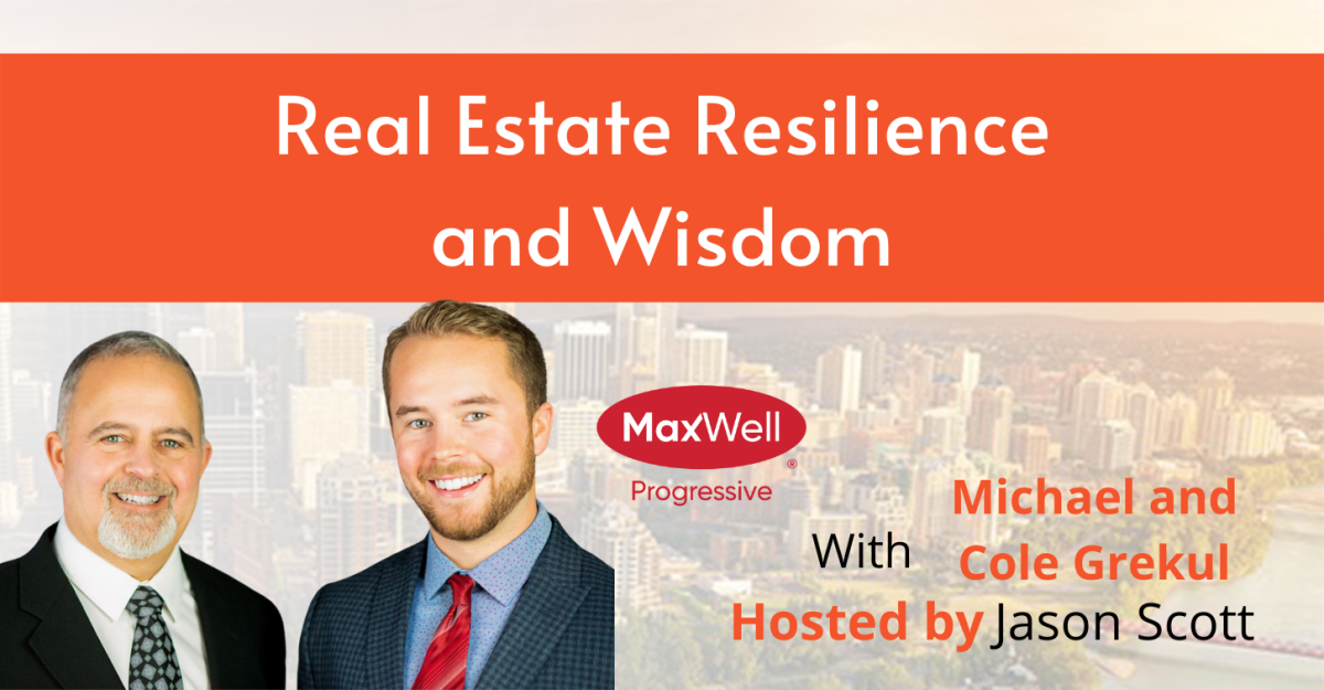 Real Estate Resilience and Wisdom with Michael and Cole Grekul