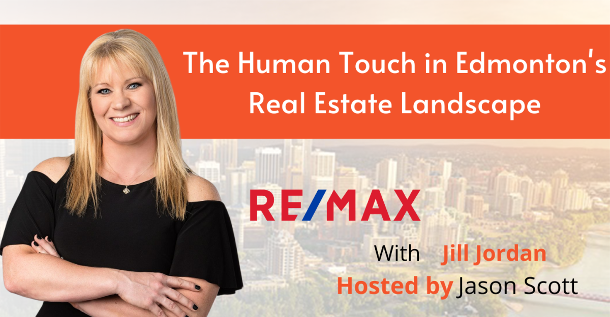 The Human Touch in Edmonton’s Real Estate Landscape with Jill Jordan