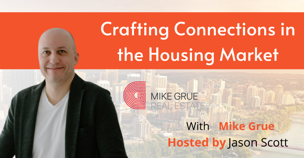 Crafting Connections in the Housing Market with Mike Grue